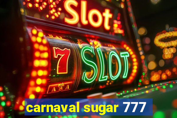 carnaval sugar 777